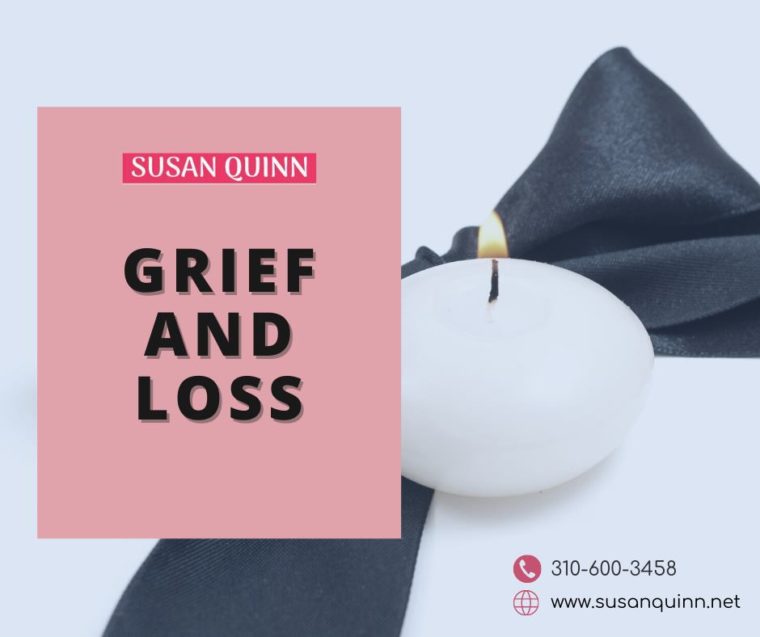 Grief and Loss- Susan Quinn Life Coach LA