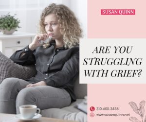 Are you struggling with Grief - Susan Quinn Therapist & Life Coach