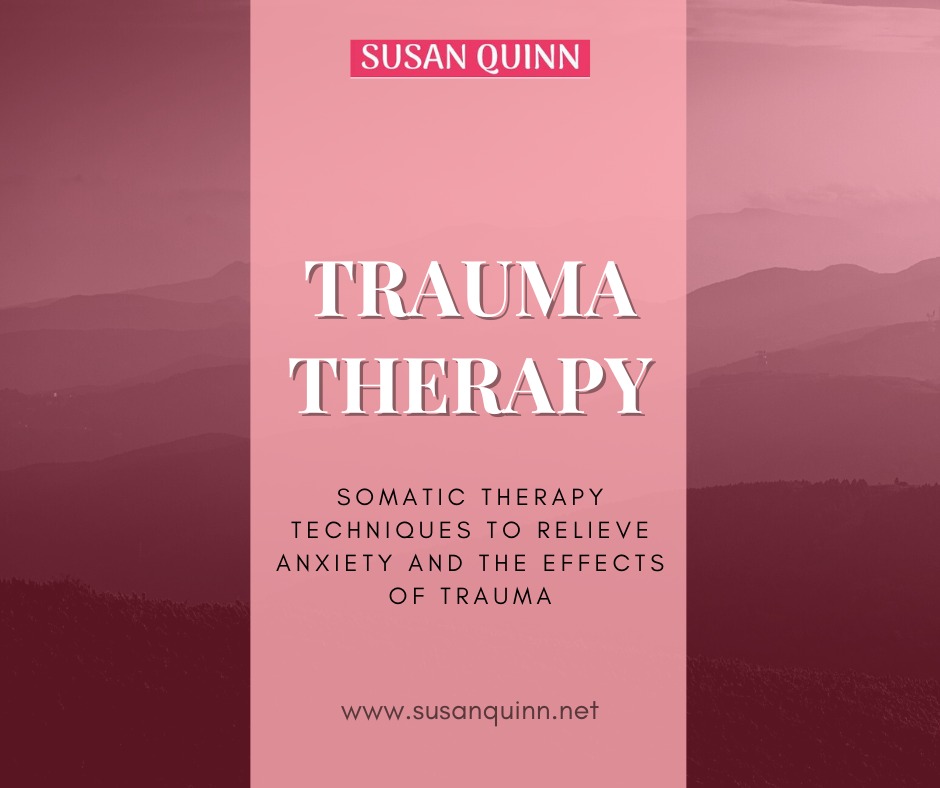 Trauma Therapy- Susan Quinn Life Coach LA