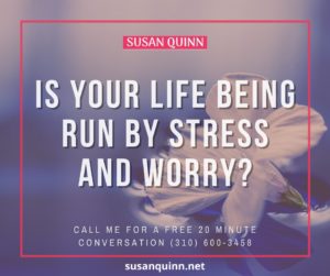 Struggle with Anxiety and Stress -Susan Quinn Life Coach LA