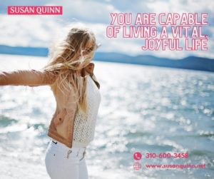 Living a vital Joyful Life - Susan Quinn Life Coach LA