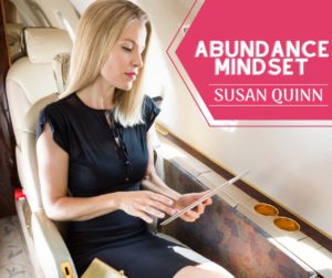Abundance mindset- Susan Quinn Life Coach LA