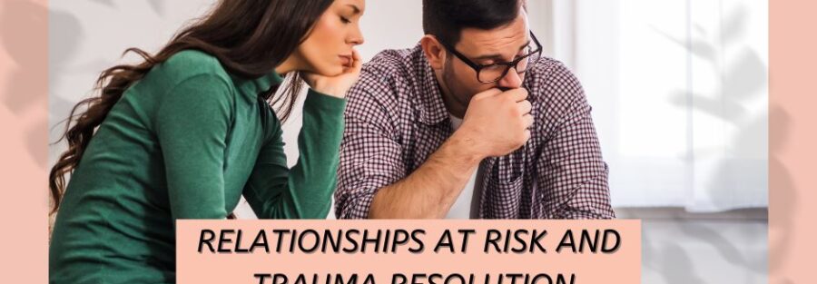 Relationships at risk and trauma resolution - Susan Quinn LA