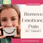 Remove Emotional Pain- EFT therapy