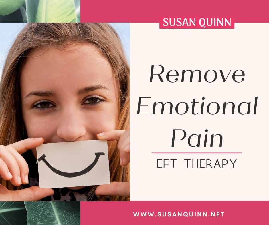 Remove Emotional Pain- EFT therapy -Susan Quinn Life Coach