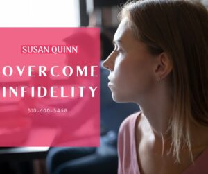 Overcome Infidelity - Susan Quinn Life Coach LA