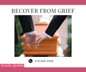 Recovering from Grief - Susan Quinn Life Coach LA